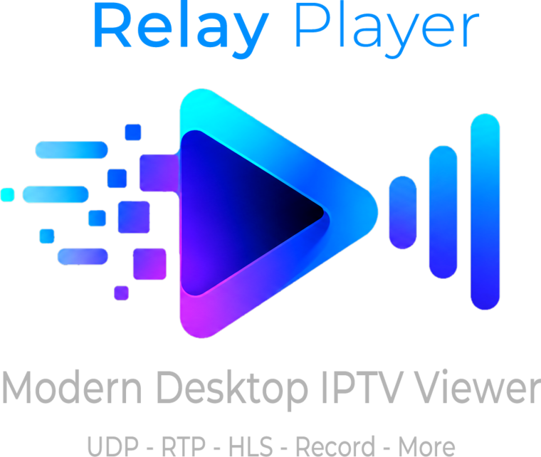 Relay Player — Modern Desktop IPTV Viewer